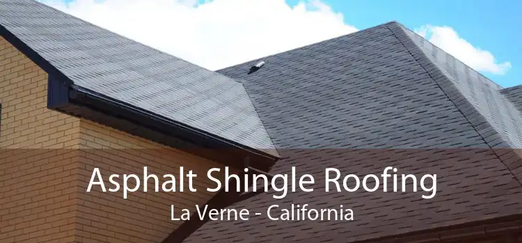 Asphalt Shingle Roofing La Verne - California