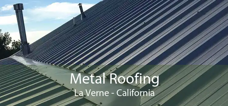Metal Roofing La Verne - California